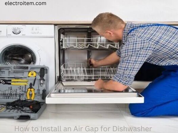 How to Install an Air Gap for Dishwasher