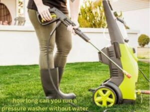 How long can you run pressure washer without water